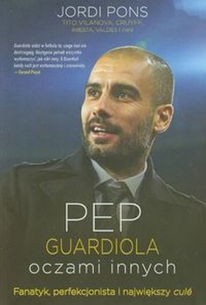 Pep Guardiola oczami innych