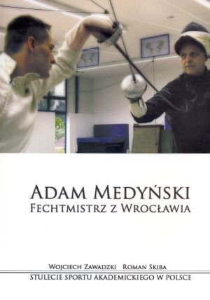 Adam Medyński Fechmistrz z Wrocławia