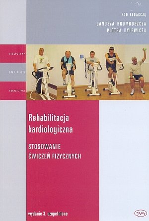 Rehabilitacja kardiologiczna stosowanie ćwiczeń fizycznych