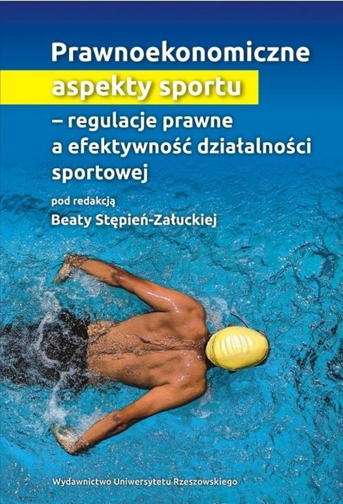 Prawnoekonomiczne aspekty sportu – regulacje prawne a efektywność działalności sportowej
