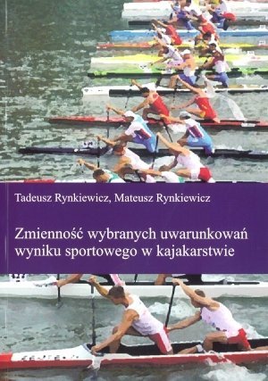 Zmienność wybranych uwarunkowań wyniku sportowego w kajakarstwie