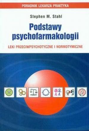Podstawy psychofarmakologii Leki przeciwpsychotyczne i normotymiczne