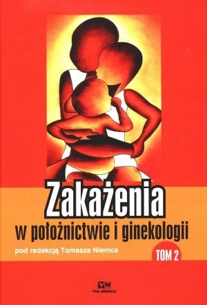 Zakażenia w położnictwie i ginekologii tom 2