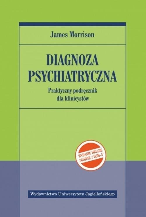 Diagnoza psychiatryczna Praktyczny podręcznik dla klinicystów