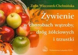 Żywienie w chorobach wątroby dróg żółciowych i trzustki