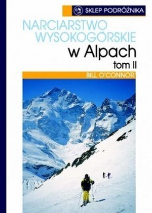Narciarstwo wysokogórskie w Alpach tom 2