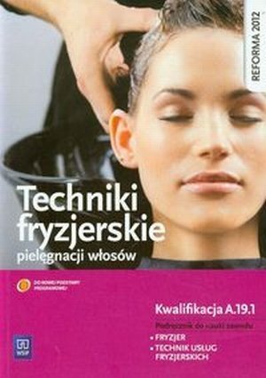 Techniki fryzjerskie pielęgnacji włosów Podręcznik do nauki