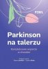 Parkinson na talerzu Kompleksowe wsparcie w chorobie 