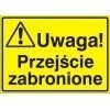Znak UWAGA! Przejście zabronione P.Z. 319-34