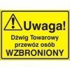 Znak UWAGA! Dźwig towarowy przewóz osób wzbroniony P.Z. 319-19