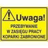 Znak Uwaga! Przebywanie w zasięgu pracy koparki zabronione 319-53