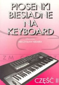 NIEMIRA M.: Piosenki biesiadne cz. 2 na keyboard