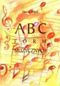 Wójcik Danuta:  ABC form muzycznych