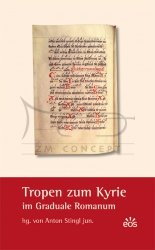 Stingl Anton jun. (ed.) Tropy do Kyrie / Tropen zum Kyrie im Graduale Romanum
