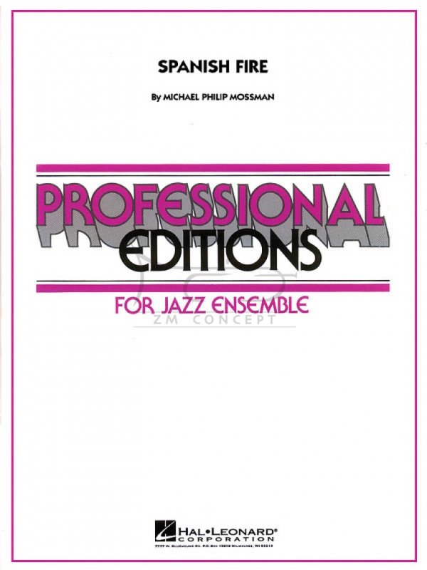 SPANISH FIRE by Michael Philip Mossman for Jazz Ensamble -  komplet materiałów wykonawczych dla big bandu (Hal Leonard)