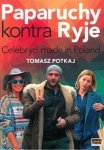 Paparuchy kontra ryje. Celebryci made in Poland