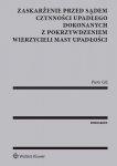 Zaskarżenie przed sądem czynności upadłego dokonanych z pokrzywdzeniem wierzycieli masy upadłości