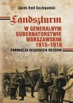 Landszturm. W Generalnym Gubernatorstwie Warszawskim 1915-1918