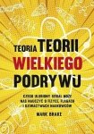 Teoria Teorii wielkiego podrywu. Czego ulubiony serial może nas nauczyć o fizyce, flagach i dziwactwach naukowców