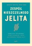 Zespół nieszczelnego jelita. Kompletny przewodnik. Plany lecznicze i dieta dla zdrowia twoich jelit