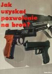 Jak uzyskać pozwolenie na broń? (poradnik prawny)