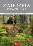 Zwierzęta wokół nas. Najpiękniejsze gatunki