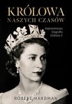 Królowa naszych czasów. Najważniejsza biografia Elżbiety II