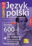 Język polski. Nowa matura. Poziom podstawowy. 600 zadań do matury