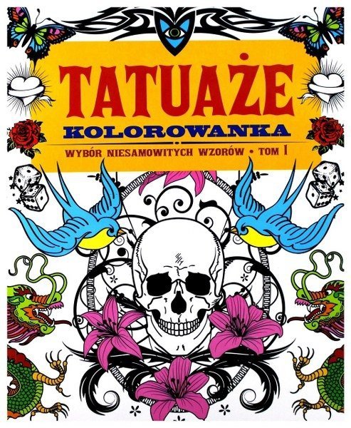 Tatuaże. Kolorowanka, tom 1 | Tak Czytam