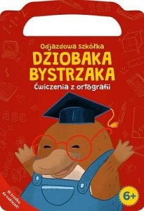 Odjazdowa szkółka Dziobaka Bystrzaka. Ćwiczenia z ortografii 