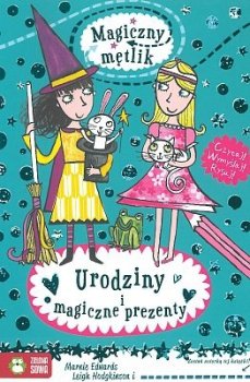 Magiczny mętlik. Urodziny i magiczne prezenty