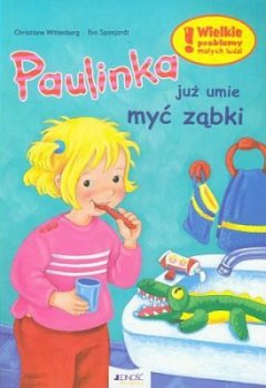 Paulinka już umie myć ząbki