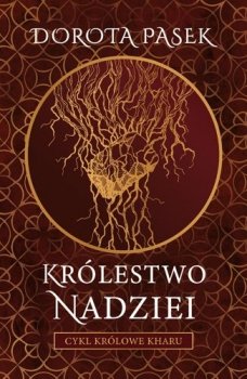 Królestwo nadziei. Królowe Kharu, tom 2