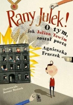 Rany Julek! O tym, jak Julian Tuwim został poetą. Wydanie 2020