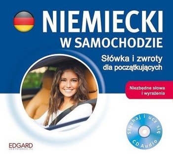 Niemiecki w samochodzie. Słówka i zwroty dla początkujących, audio CD