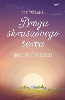 Droga skruszonego serca. Odnaleźć pełnię życia