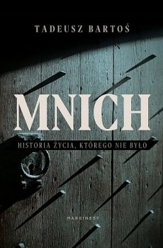 Mnich. Historia życia, którego nie było