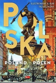 Polska, Poland, Polen – (album w trzech językach)