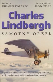 Charles Lindbergh. Samotny orzeł