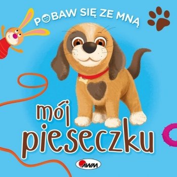 Pobaw się ze mną, mój pieseczku