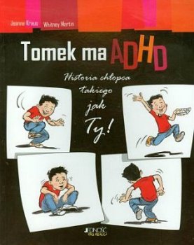 Tomek ma ADHD. Historia chłopca takiego jak Ty!