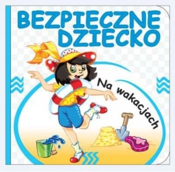 Na wakacjach. Bezpieczne dziecko.