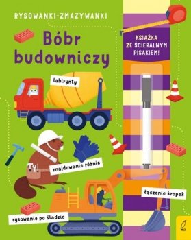 Bóbr budowniczy. Rysowanki-zmazywanki ze ścieralnym flamastrem