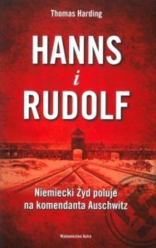 Hanns i Rudolf. Niemiecki żyd poluje na komendanta Auschwitz