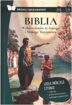 Biblia. Wybór tekstów ze Starego i Nowego Testamentu. Lektura z opracowaniem