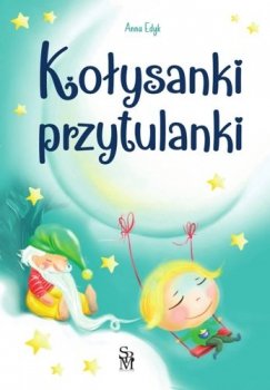 Kołysanki przytulanki. Oprawa twarda