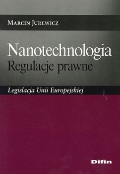 Nanotechnologia. Regulacje prawne. Legislacja Unii Europejskiej - stan outletowy