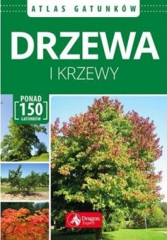  Drzewa i krzewy. Atlas gatunków