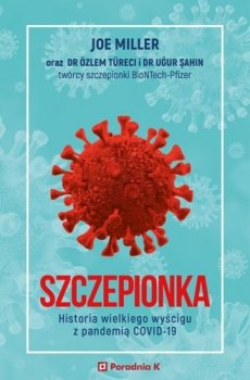 Szczepionka. Historia wielkiego wyścigu z pandemią COVID-19