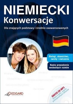Niemiecki. Konwersacje dla znających podstawy i średnio zaawansowanych + MP3
